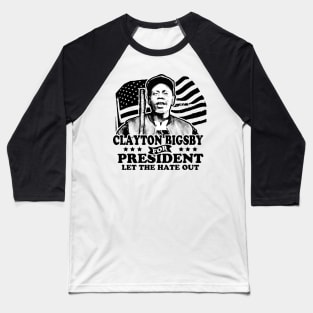 Clayton Bigsby For President Baseball T-Shirt